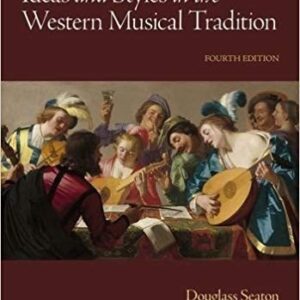 Ideas and Styles in the Western Musical Tradition 4th by Douglass Seaton – PDF ebook