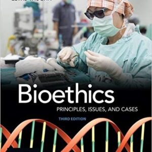Bioethics: Principles, Issues, and Cases 3rd Edition by Lewis Vaughn – PDF ebook