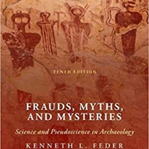 Frauds, Myths, and Mysteries: Science and Pseudoscience in Archaeology 10th Edition – PDF ebook