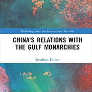 China’s Relations with the Gulf Monarchies – PDF ebook
