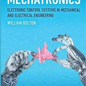 Mechatronics: Electronic Control Systems in Mechanical and Electrical Engineering 7th Edition – PDF ebook