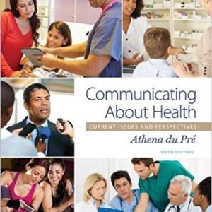 Communicating About Health: Current Issues and Perspectives 5th Edition – PDF ebook