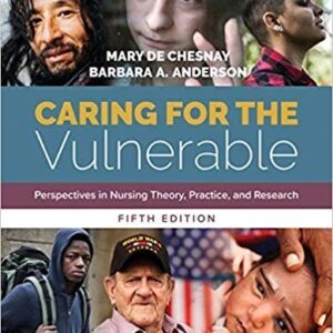 Caring for the Vulnerable: Perspectives in Nursing Theory, Practice, and Research 5th Edition – PDF ebook