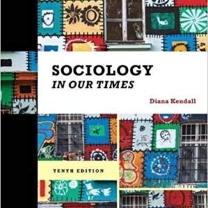 Sociology in Our Times 10th Edition by Diana Kendall – PDF ebook