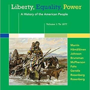 Liberty, Equality, Power: A History of the American People, Volume 1: To 1877 7th Edition – PDF ebook