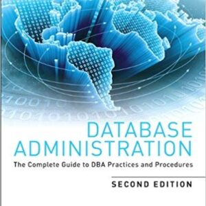 Database Administration The Complete Guide to DBA Practices and Procedures (2nd Edition) – PDF ebook