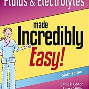 Fluids & Electrolytes Made Incredibly Easy! (Incredibly Easy! Series?) 6th Edition – PDF ebook