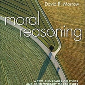 Moral Reasoning A Text and Reader on Ethics and Contemporary Moral Issues – PDF ebook
