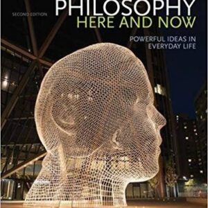 Philosophy Here and Now: Powerful Ideas in Everyday Life 2nd Edition – PDF ebook