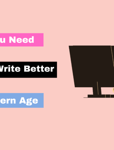 5 Tools You Need to Know to Write Better in the Modern Age