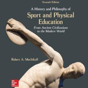 A History And Philosophy Of Sport And Physical Education From Ancient Civilizations To The Modern World 7Th Edition – PDF ebook