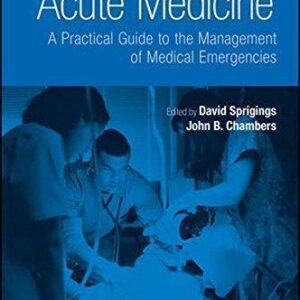 Acute Medicine A Practical Guide To The Management Of Medical Emergencies 5Th Edition – PDF ebook