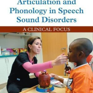Articulation And Phonology In Speech Sound Disorders A Clinical Focus 5Th Edition – PDF ebook