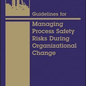 Guidelines For Managing Process Safety Risks During Organizational Change – PDF ebook