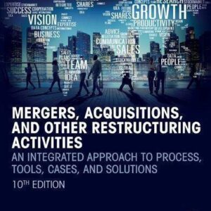 Mergers Acquisitions And Other Restructuring Activities An Integrated Approach To Process Tools Cases And Solutions 10Th Edition – PDF ebook
