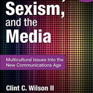 Racism Sexism And The Media Multicultural Issues Into The New Communications Age 4Th Edition – PDF ebook