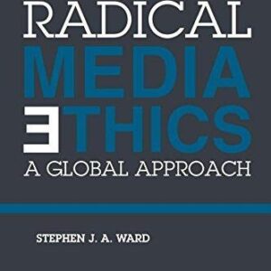 Radical Media Ethics A Global Approach – PDF ebook