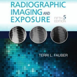 Radiographic Imaging And Exposure 5Th Edition – PDF ebook
