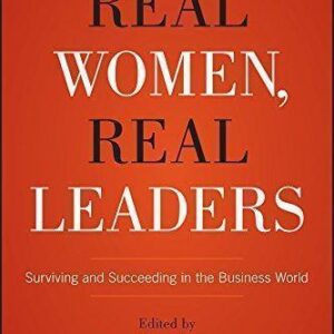 Real Women Real Leaders Surviving And Succeeding In The Business World – PDF ebook