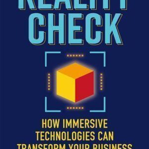 Reality Check How Immersive Technologies Can Transform Your Business – PDF ebook
