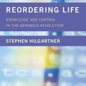 Reordering Life Knowledge And Control In The Genomics Revolution – PDF ebook