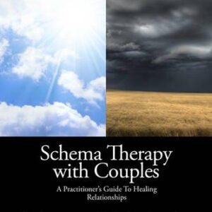 Schema Therapy With Couples A Practitioners Guide To Healing Relationships – PDF ebook