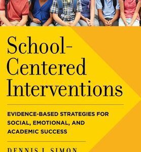 School Centered Interventions Evidence Based Strategies For Social Emotional And Academic Success – PDF ebook