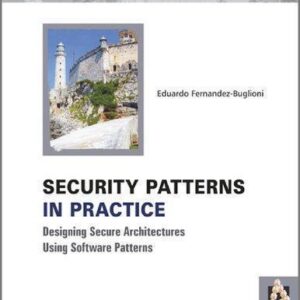 Security Patterns In Practice Designing Secure Architectures Using Software Patterns – PDF ebook