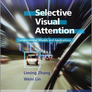 Selective Visual Attention Computational Models And Applications – PDF ebook
