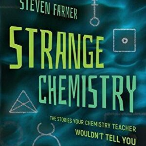 Strange Chemistry The Stories Your Chemistry Teacher Wouldnt Tell You – PDF ebook