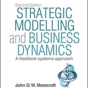 Strategic Modelling And Business Dynamics Website A Feedback Systems Approach 2Nd Edition – PDF ebook