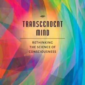 Transcendent Mind Rethinking The Science Of Consciousness – PDF ebook
