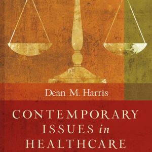 Contemporary Issues in Healthcare Law and Ethics 4th Edition