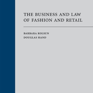 The Business and Law of Fashion and Retail 1st Edition