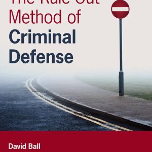The Rule Out Method of Criminal Defense