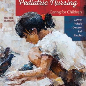 Principles of Pediatric Nursing: Caring for Children, 8th Edition