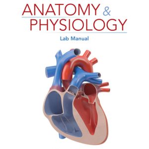 Anatomy and Physiology Lab Manual