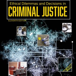 Ethical Dilemmas and Decisions in Criminal Justice