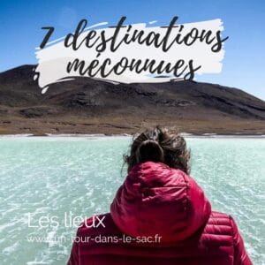 7 destinations méconnues à visiter