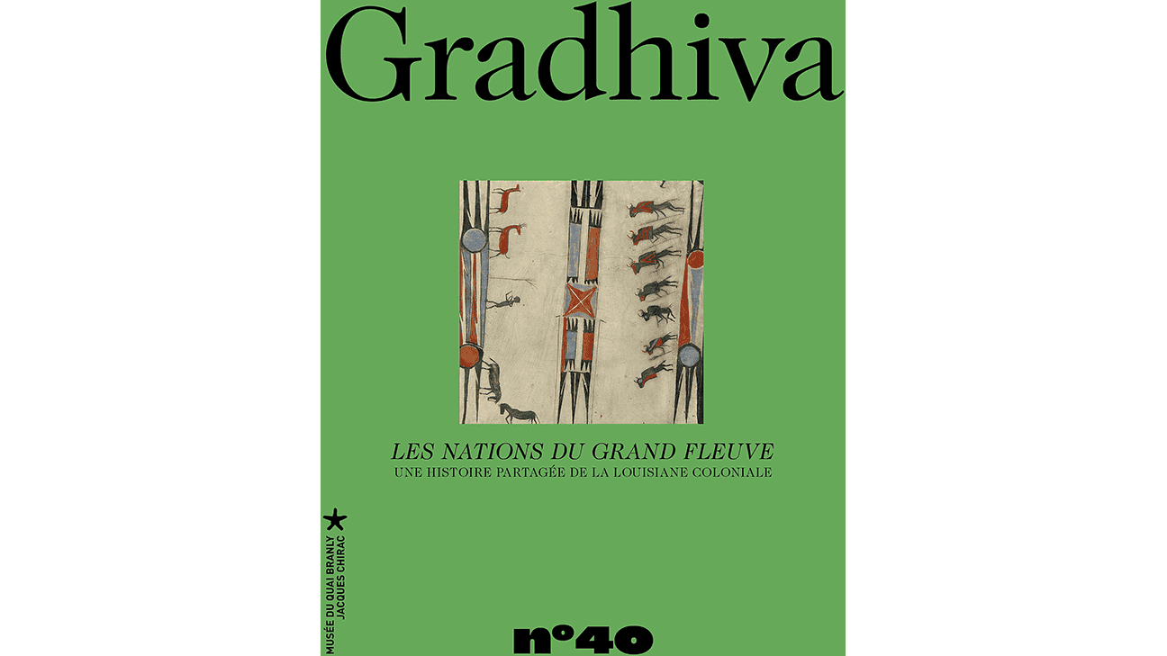 Gradhiva No. 40 is a French publication of the Musée du quai Branly–Jacques Chirac and features articles by Choctaw and other Indigenous authors.