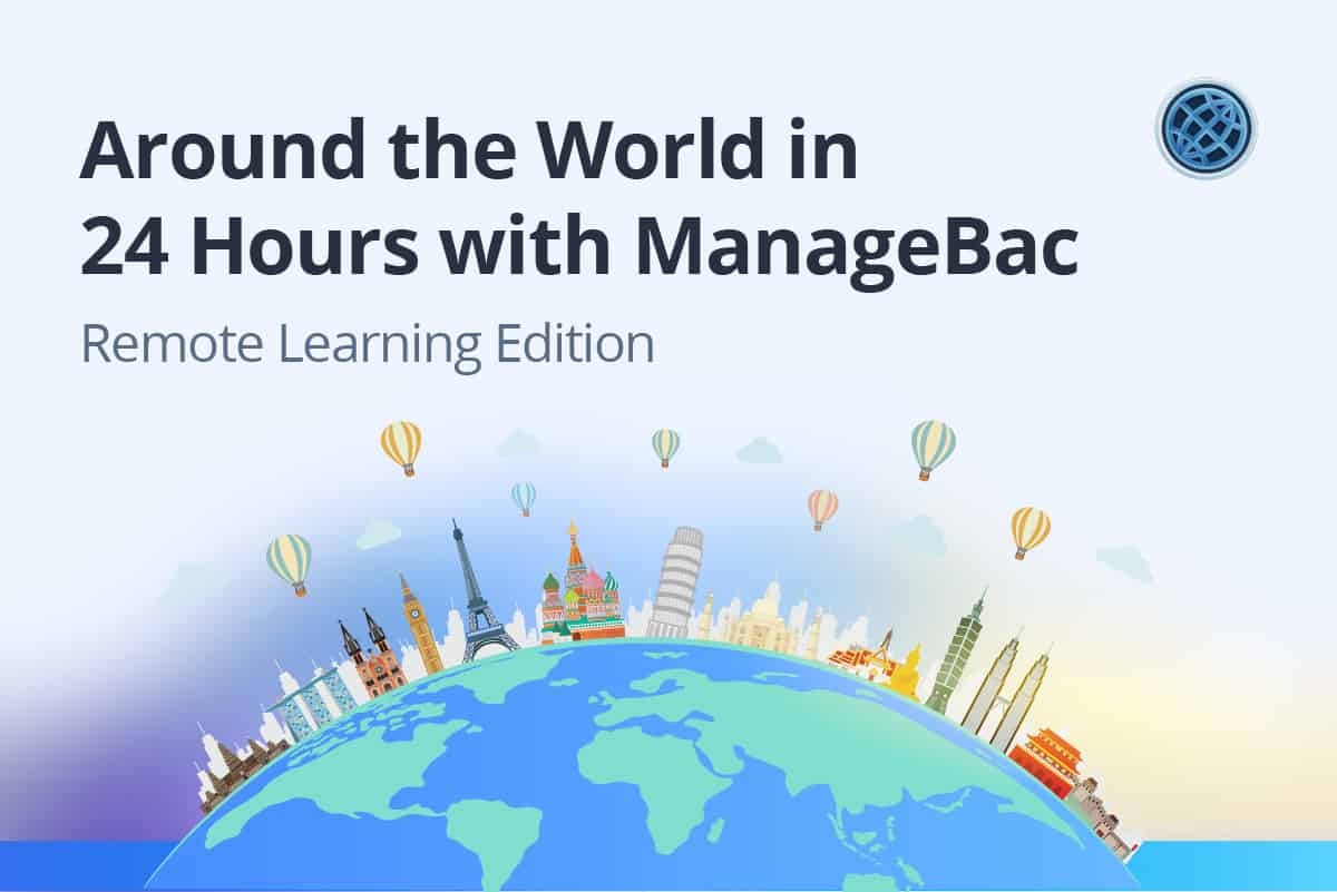 Around The World In 24 Hours With Managebac: Remote Learning Edition!