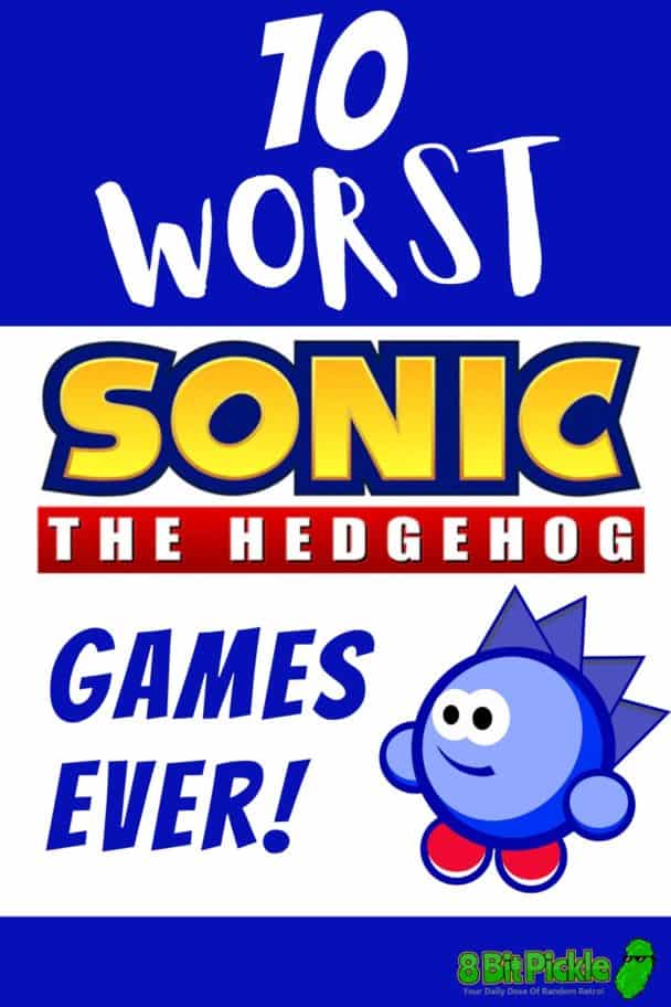 The 10 Worst Sonic Games (And Why They Are Bad) | 8-Bit Pickle