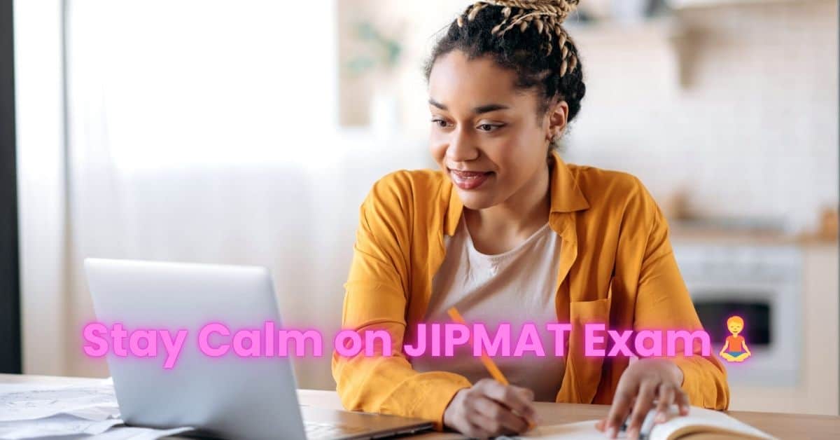 How to Stay Calm on JIPMAT Exam