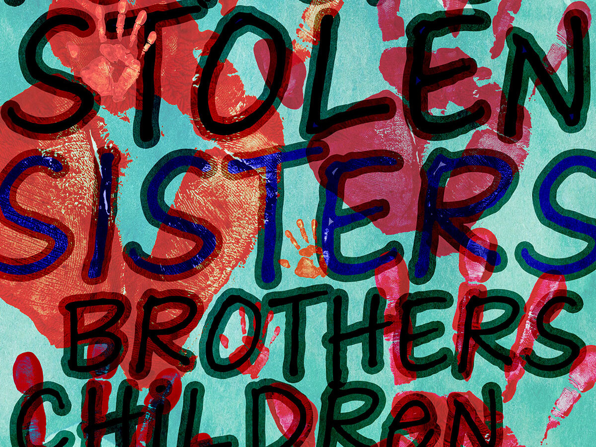 A blue and red poster with the words "No More Stolen Sisters, Brothers, Children, Family" written in black.