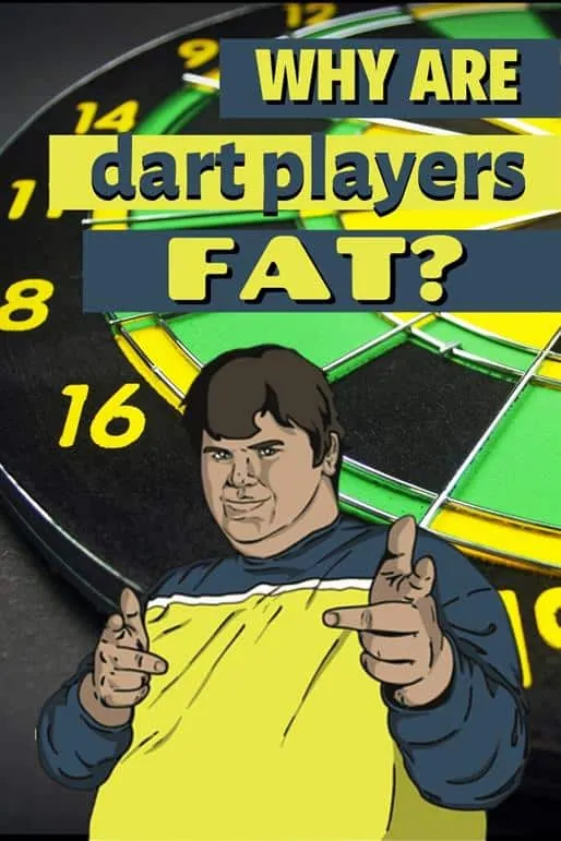 Warum sind Dartspieler fett?