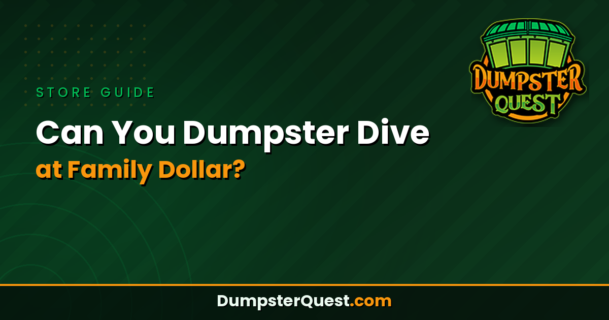 Can You Dumpster Dive at Family Dollar? Legal Rules & Safety Tips