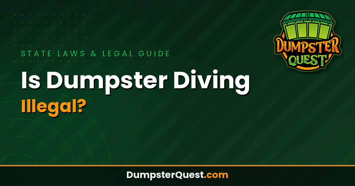 Green graphic with Dumpster Quest logo and bold text: "State Laws & Legal Guide. Is Dumpster Diving Illegal? DumpsterQuest.com" stands out on a dark background—an essential resource for anyone wondering, "Is Dumpster Diving Illegal?.