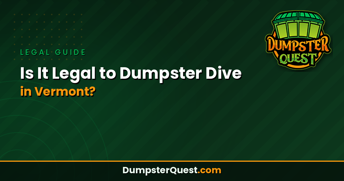 Read more about the article Is It Legal to Dumpster Dive in Vermont? Laws & Rules Explained