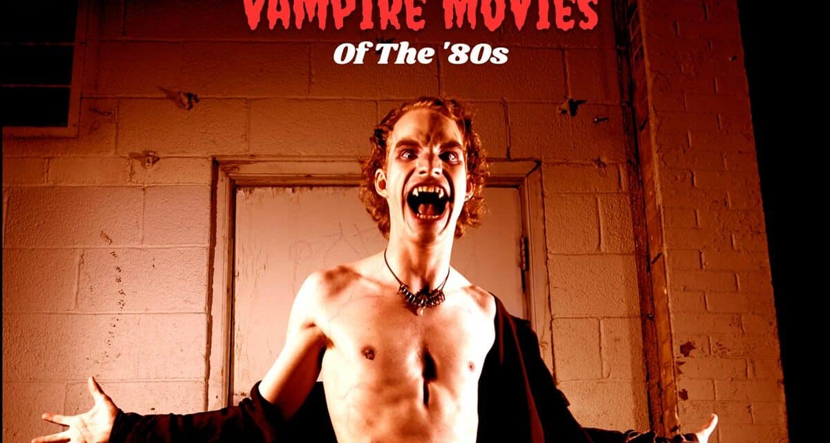 Top 10 Best Vampire Movies of the 80s