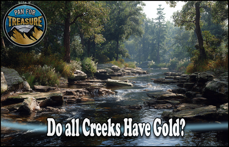 Read more about the article Do all Creeks Have Gold? Truth About Gold Deposits in Waterways